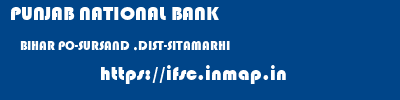 PUNJAB NATIONAL BANK  BIHAR PO-SURSAND ,DIST-SITAMARHI    ifsc code